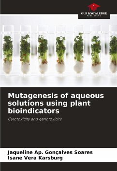 Cover Mutagenesis of aqueous solutions using plant bioindicators