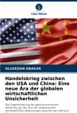 Handelskrieg zwischen den USA und China: Eine neue Ära der globalen wirtschaftlichen Unsicherheit Handelskrieg zwischen den USA und China: Eine neue Ära der globalen wirtschaftlichen Unsicherheit