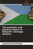 The economic and political impact of Djibouti's strategic position The economic and political impact of Djibouti's strategic position