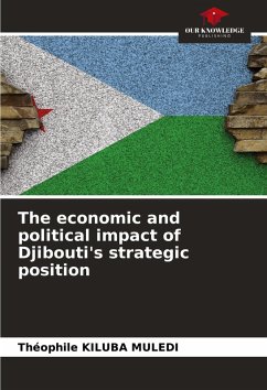 Cover The economic and political impact of Djibouti's strategic position