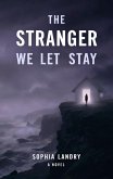 The Stranger We Let Stay (eBook, ePUB) The Stranger We Let Stay (eBook, ePUB)