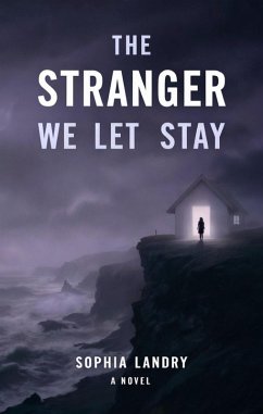 The Stranger We Let Stay (eBook, ePUB) - Landry, Sophia