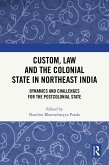 Custom, Law and the Colonial State in Northeast India (eBook, ePUB)