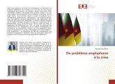 Du problème anglophone à la crise Du problème anglophone à la crise