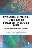 International Approaches to Hydrocarbon Development in Disputed Zones (eBook, PDF)