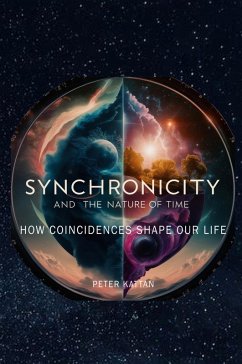 Synchronicity and the Nature of Time - Kattan, Peter