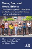 Teens, Sex, and Media Effects (eBook, ePUB)