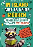 In Island gibt es keine Mücken ¿ Allgemeinwissen für Teenager 2025 Edition