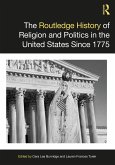 The Routledge History of Religion and Politics in the United States Since 1775 (eBook, ePUB)
