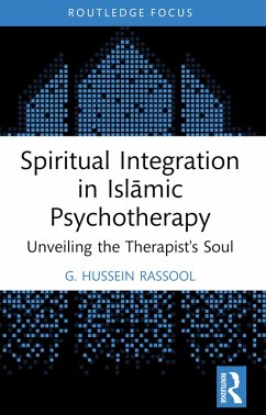 Spiritual Integration in Islamic Psychotherapy (eBook, PDF) - Rassool, G. Hussein