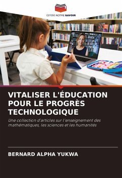 VITALISER L'ÉDUCATION POUR LE PROGRÈS TECHNOLOGIQUE - Alpha Yukwa, Bernard