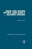 Jews and Arabs in Pre- and Early Islamic Arabia (eBook, PDF) Jews and Arabs in Pre- and Early Islamic Arabia (eBook, PDF)