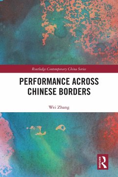 Performance Across Chinese Borders (eBook, ePUB) - Zhang, Wei