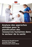 Analyse des approches utilisées pour la planification des ressources humaines dans le secteur de la santé Analyse des approches utilisées pour la planification des ressources humaines dans le secteur de la santé