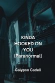 KINDA HOOKED ON YOU (Paranormal)