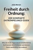 Freiheit durch Ordnung: Der kompakte Entrümpelungs-Guide (eBook, ePUB)