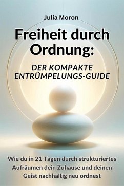 Cover Freiheit durch Ordnung: Der kompakte Entrümpelungs-Guide (eBook, ePUB)