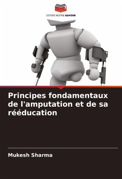 Principes fondamentaux de l'amputation et de sa rééducation - Sharma, Mukesh
