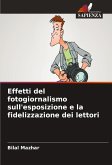 Effetti del fotogiornalismo sull'esposizione e la fidelizzazione dei lettori Effetti del fotogiornalismo sull'esposizione e la fidelizzazione dei lettori