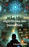 Algorithmus der Dunkelheit (eBook, ePUB) Algorithmus der Dunkelheit (eBook, ePUB)