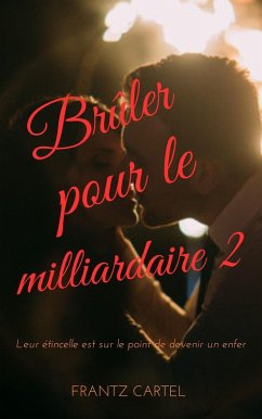Cover Brûler pour le milliardaire 2 (eBook, ePUB)
