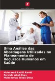 Uma Análise das Abordagens Utilizadas no Planeamento de Recursos Humanos em Saúde Uma Análise das Abordagens Utilizadas no Planeamento de Recursos Humanos em Saúde