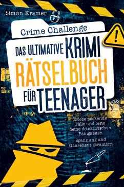 Crime Challenge ¿ Das ultimative Krimirätselbuch für Teenager - Simon Kramer