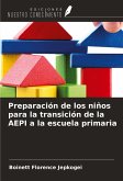 Preparación de los niños para la transición de la AEPI a la escuela primaria Preparación de los niños para la transición de la AEPI a la escuela primaria