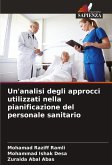Un'analisi degli approcci utilizzati nella pianificazione del personale sanitario Un'analisi degli approcci utilizzati nella pianificazione del personale sanitario