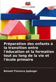 Préparation des enfants à la transition entre l'éducation et la formation tout au long de la vie et l'école primaire Préparation des enfants à la transition entre l'éducation et la formation tout au long de la vie et l'école primaire