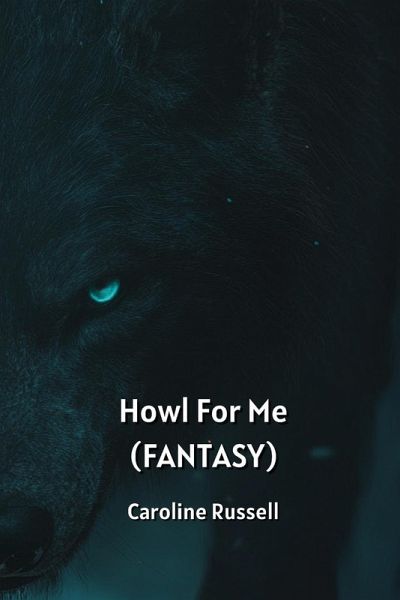 Howl For Me (FANTASY)