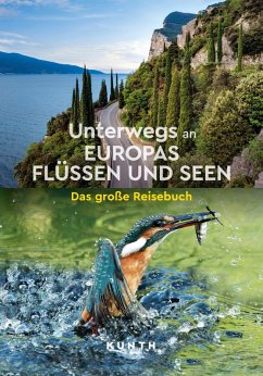 KUNTH Unterwegs an Europas Flüssen und Seen - Lutz, Dagmar