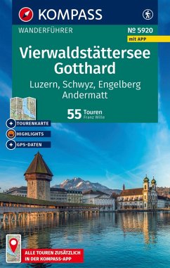 KOMPASS Wanderführer Vierwaldstättersee, Gotthard, 55 Touren mit Extra-Tourenkarte - Wille, Franz