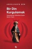Bir Din Kurgulamak - Sasanilerden Safavilere Kadar Sianin Tarihi Bir Din Kurgulamak - Sasanilerden Safavilere Kadar Sianin Tarihi