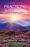 Practicing Sainthood - Walking the Path of your Ascension Book Two