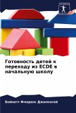 Gotownost' detej k perehodu iz ECDE w nachal'nuü shkolu Gotownost' detej k perehodu iz ECDE w nachal'nuü shkolu