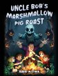 Uncle Bob's Marshmallow Pig Roast - Bild 1