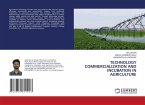 TECHNOLOGY COMMERCIALIZATION AND INCUBATION IN AGRICULTURE