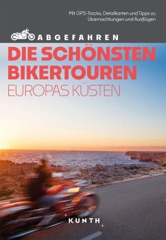 KUNTH Abgefahren, Die schönsten Bikertouren Europas Küsten - Fennel, Stephan;Simicic, Snezana