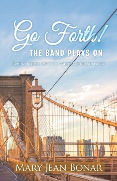Go Forth! The Band Plays On - Bonar, Mary Jean