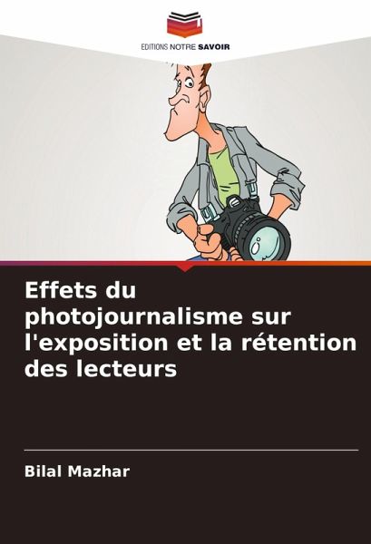 Effets du photojournalisme sur l'exposition et la rétention des lecteurs Effets du photojournalisme sur l'exposition et la rétention des lecteurs