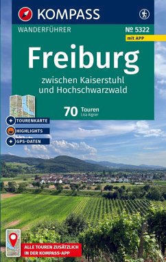 KOMPASS Wanderführer Freiburg zwischen Kaiserstuhl und Hochschwarzwald, 70 Touren mit Extra-Tourenkarte - Aigner, Lisa