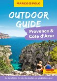 MARCO POLO OUTDOOR GUIDE Reiseführer Provence & Côte d'Azur MARCO POLO OUTDOOR GUIDE Reiseführer Provence & Côte d'Azur