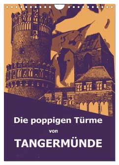 Die poppigen Türme von Tangermünde (Wandkalender 2025 DIN A4 hoch), CALVENDO Monatskalender