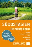 Stefan Loose Reiseführer Südostasien, Die Mekong Region Stefan Loose Reiseführer Südostasien, Die Mekong Region