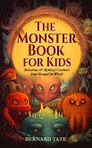 The Monster Book for Kids: Monstrous & Mythical Creatures from Around the World (eBook, ePUB) The Monster Book for Kids: Monstrous & Mythical Creatures from Around the World (eBook, ePUB)