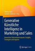 Generative Künstliche Intelligenz in Marketing und Sales (eBook, PDF) Generative Künstliche Intelligenz in Marketing und Sales (eBook, PDF)