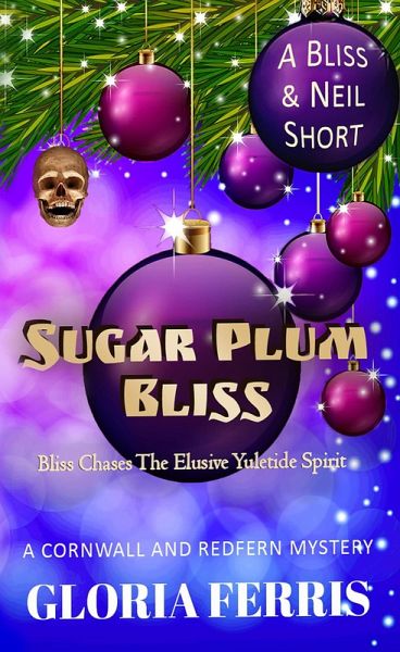 Sugar Plum Bliss (A Cornwall & Redfern Mystery, #4.6) (eBook, ePUB) Sugar Plum Bliss (A Cornwall & Redfern Mystery, #4.6) (eBook, ePUB)