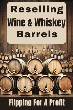 Reselling Wine & Whiskey Barrels (eBook, ePUB) - Coleman, Andrew