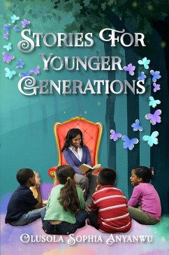 Stories For Younger Generations (eBook, ePUB) - Anyanwu, Olusola Sophia